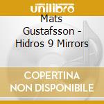Mats Gustafsson - Hidros 9 Mirrors cd musicale
