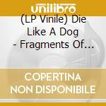 (LP Vinile) Die Like A Dog - Fragments Of Music, Life And Death Of Albert Ayler (2 Lp) vinile