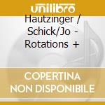 Hautzinger / Schick/Jo - Rotations + cd