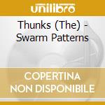 Thunks (The) - Swarm Patterns cd