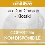 Lao Dan Chicago - Klotski cd