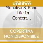 Monalisa & Band - Life In Concert Franzensdorf 2007 cd