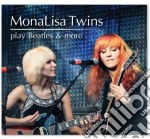 Monalisa Twins - Monalisa Twins Play Beatles & More
