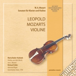 Wolfgang Amadeus Mozart - Sonaten Fur Klavier Und Violine (Leopold Mozart's Violine) cd musicale di Leopold Mozart