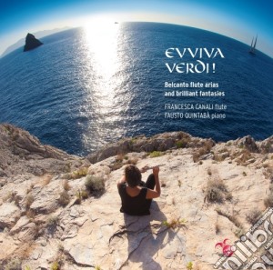 Evviva Verdi!: Belcanto Flute Arias And Brilliant Fantasies cd musicale