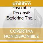 Ensemble Reconsil: Exploring The World (14 Cd) cd