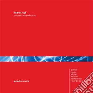 Helmut Rogl - Complete Cello Works So Far cd musicale di Rogl Helmut