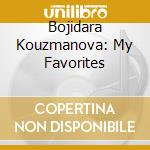 Bojidara Kouzmanova: My Favorites