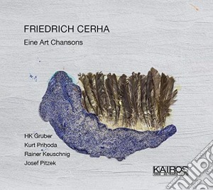 Friedrich Cerha - Eine Art Chansons cd musicale di Friedrich Cerha