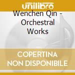 Wenchen Qin - Orchestral Works