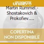 Martin Rummel - Shostakovich & Prokofiev. Cello Sonatas cd