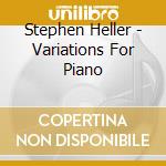 Stephen Heller - Variations For Piano