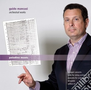 Guido Mancusi - Orchestral Works cd musicale di Guido Mancusi