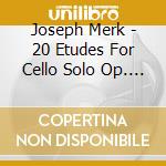Joseph Merk - 20 Etudes For Cello Solo Op. 11