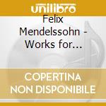 Felix Mendelssohn - Works for Clarinet and Piano