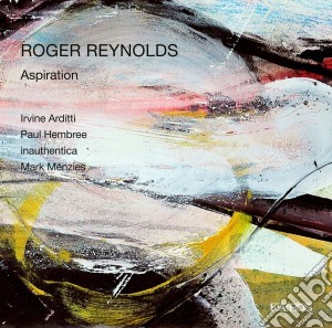 Roger Reynolds - Aspiration cd musicale di Roger Reynolds