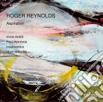 Roger Reynolds - Aspiration