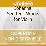 Johanna Senfter - Works for Violin