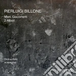 Pierluigi Billone - Mani Giacometti, 2 Alberi cd