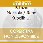 Patrizio Mazzola / Rene Kubelik: Poemes Sans Paroles cd