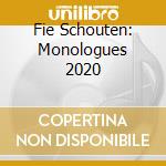 Fie Schouten: Monologues 2020 cd