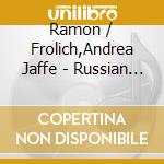 Ramon / Frolich,Andrea Jaffe - Russian Impressions For Cello And Piano cd musicale