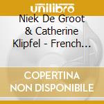Niek De Groot & Catherine Klipfel - French Connection cd
