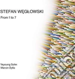 Stefan Weglowski - From 1 To 7 cd