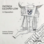 Patrick Ozzard-Low - In Opposition cd