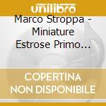 Marco Stroppa - Miniature Estrose Primo Libro cd