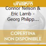 Connor Nelson & Eric Lamb - Georg Philipp Telemann: Six Sonatas For Two Flutes cd musicale