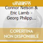 Connor Nelson & Eric Lamb - Georg Philipp Telemann: Six Sonatas For Two Flutes cd