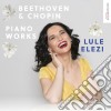 Lule Elezi: Beethoven & Chopin - Piano Works cd