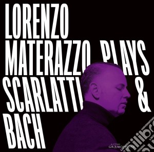 Lorenzo Materazzo: Plays Scarlatti & Bach cd musicale