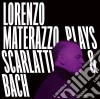 Lorenzo Materazzo: Plays Scarlatti & Bach cd