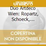 Duo Artdeco Wien: Ropartz, Schoeck, Poulenc - Violin Sonatas cd
