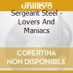 Sergeant Steel - Lovers And Maniacs cd