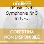 (Music Dvd) Symphonie Nr 5 In C  - Styriarte - Ntsc cd musicale
