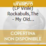 (LP Vinile) Rockabulls,The - My Old Car B/W Home Alone