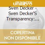 Sven Decker - Sven Decker'S Transparency: Sepia cd