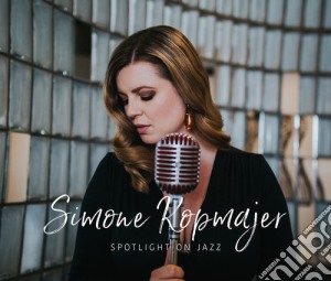 Simone Kopmajer - Spotlight On Jazz cd musicale di Simone Kopmajer