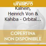 Kalnein, Heinrich Von & Kahiba - Orbital Spaces cd