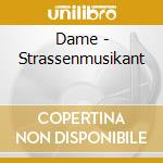 Dame - Strassenmusikant cd