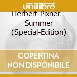 Herbert Pixner - Summer (Special-Edition) cd musicale di Herbert Pixner