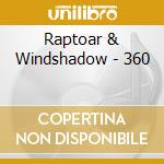 Raptoar & Windshadow - 360 cd musicale di Raptoar & Windshadow