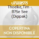 Thoelke,Tim - B?Se See (Digipak) cd