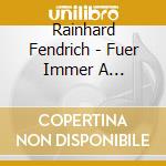Rainhard Fendrich - Fuer Immer A Wiener-Live cd musicale di Rainhard Fendrich