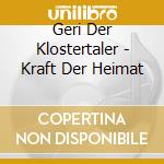 Geri Der Klostertaler - Kraft Der Heimat cd