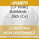 (LP Vinile) Bottlekids - Zilch (Cv) vinile