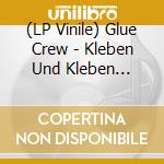 (LP Vinile) Glue Crew - Kleben Und Kleben Lassen vinile